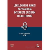 Lekelenmeme Hakkı Kapsamında İnternete Erişimin Engellenmesi - Güneş Çetinel - Adalet Yayınevi