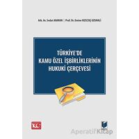 Türkiyede Kamu Özel İşbirliklerinin Hukuki Çerçevesi - Sedat Anaran - Adalet Yayınevi