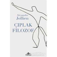 Çıplak Filozof - Alexandre Jollien - Pegasus Yayınları