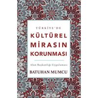 Türkiye’de Kültürel Mirasın Korunması - Batuhan Mumcu - Kadim Yayınları