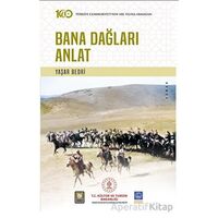 Bana Dağları Anlat - Yaşar Bedri - Tedev Yayınları