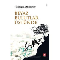 Beyaz Bulutlar Üstünde - Hüseyinbala Miralemov - Tedev Yayınları