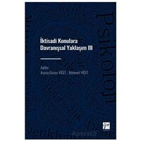 İktisadi Konulara Davranışsal Yaklaşım III - Asena Gizem Yiğit - Gazi Kitabevi