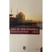 Eski ve Yeni İstanbul 1915 - Harrison Griswold Dwight - Dorlion Yayınları