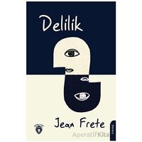 Delilik - Jean Frete - Dorlion Yayınları