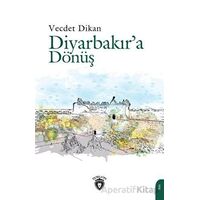 Diyarbakır’a Dönüş - Vecdet Dikan - Dorlion Yayınları