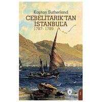 Cebelitarık’tan İstanbul’a - Kaptan Sutherland - Dorlion Yayınları