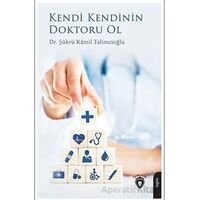 Kendi Kendinin Doktoru Ol - Şükrü Kamil Talimcioğlu - Dorlion Yayınları