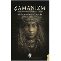 Şamanizm - Marie Antoinette Czaplicka - Dorlion Yayınları