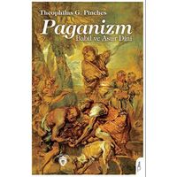 Paganizm Babil ve Asur Dini - Theophilus G. Pinches - Dorlion Yayınları