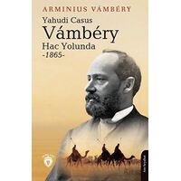 Yahudi Casus Vambery Hac Yolunda - 1865 - Arminius Vambery - Dorlion Yayınları