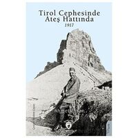 Tirol Cephesinde Ateş Hattında 1917 - Ahmet İhsan - Dorlion Yayınları