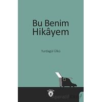 Bu Benim Hikayem - Yurdagül Ülkü - Dorlion Yayınları