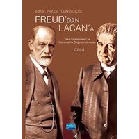 Freuddan Lacana Vaka İncelemeleri ve Psikanalitik Değerlendirmeler: Cilt 4
