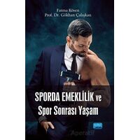 Sporda Emeklilik ve Spor Sonrası Yaşam - Fatma Kösen - Nobel Akademik Yayıncılık