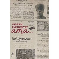 Yaşasın Cumhuriyet - Erol Üyepazarcı - Oğlak Yayıncılık