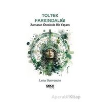 Toltek Farkındalığı - Lena Benvenuto - Gece Kitaplığı