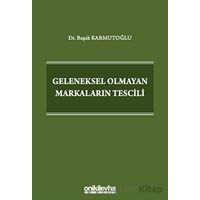 Geleneksel Olmayan Markaların Tescili - Başak Karmutoğlu - On İki Levha Yayınları