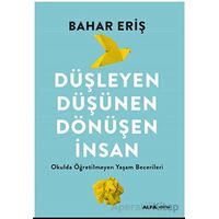 Düşleyen Düşünen Dönüşen İnsan - Bahar Eriş - Alfa Yayınları