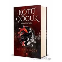 Kötü Çocuk 1 - Beyaz Nokta - Büşra Küçük - Dokuz Yayınları