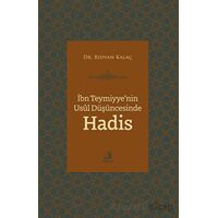 İbn Teymiyyenin Usul Düşüncesinde Hadis - Rıdvan Kalaç - Fecr Yayınları
