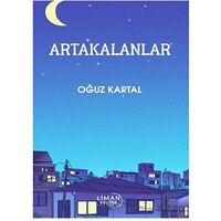 Arta Kalanlar - Oğuz Kartal - Liman Yayınevi