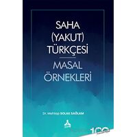 Saha (Yakut) Türkçesi Masal Örnekleri - Mehtap Solak Sağlam - Sonçağ Yayınları