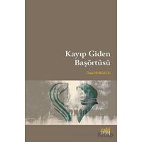 Kayıp Giden Başörtüsü - Ümit Horozcu - Eski Yeni Yayınları