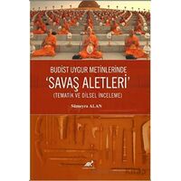 Budist Uygur Metinlerde “Savaş Aletleri” (Tematik ve Dilsel İnceleme)