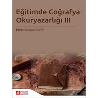 Eğitimde Coğrafya Okuryazarlığı III - Ramazan Sever - Pegem Akademi Yayıncılık