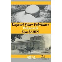 Kayseri Şeker Fabrikası Belgeseli Söğütlü Kahvenin Müdavimleri - Ziya Şahin - Gülnar Yayınları