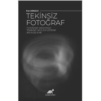 Tekinsiz Fotoğraf - Eren Görgülü - Paradigma Akademi Yayınları
