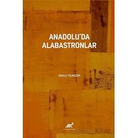 Anadoluda Alabastronlar - Hatice Yılmazer - Paradigma Akademi Yayınları