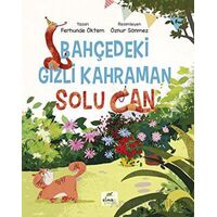Bahçedeki Gizli Kahraman - Ferhunde Öktem - Elma Çocuk