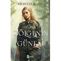 Gölgenin Güneşi - Meryem Soylu - Parola Yayınları