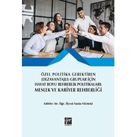 Özel Politika Gerektiren (Dezavantajlı) Gruplar İçin Hayat Boyu Rehberlik Politikaları: Meslek ve Ka