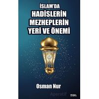İslamda Hadislerin Mezheplerin Yeri ve Önemi - Osman Nur - Mat Kitap