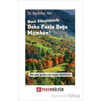 Basit Etkinliklerle Daha Fazla Doğa Mümkün! - Kurtuluş Atlı - Pegem Akademi Yayıncılık