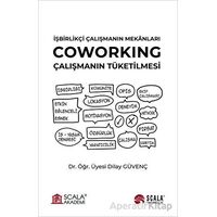 İşbirlikçi Çalışmanın Mekanları - Coworking - Dilay Güvenç - Scala Yayıncılık