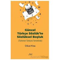 Güncel Türkçe Sözlük’te Sözlüksel Boşluk - Oğuz Kısa - Aktif Yayınevi
