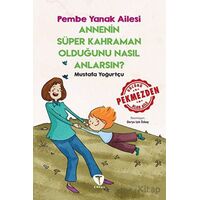 Annenin Süper Kahraman Olduğunu Nasıl Anlarsın? Pembe Yanak Ailesi