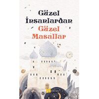 Güzel İnsanlardan - Güzel Masallar - İsmail Çolak - Beyan Yayınları