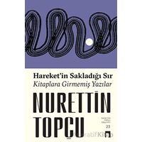 Hareket’in Sakladığı Sır Kitaplara Girmemiş Yazılar - Nurettin Topçu - Dergah Yayınları