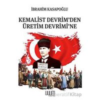 Kemalist Devrimden Üretim Devrimine - İbrahim Kasapoğlu - Uyum Yayınları