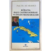 Kübada Raul Castro Sonrası ve İnsan Manzaraları - Ali Arayıcı - Günce Yayınları