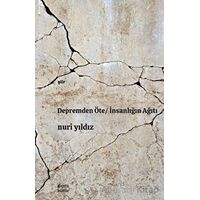 Depremden Öte - İnsanlığın Ağıtı - Nuri Yıldız - Çıra Yayınları
