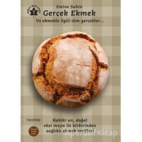 Gerçek Ekmek ve Ekmekle İlgili Tüm Gerçekler - Emine Şahin - Hayykitap