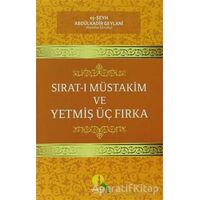 Sırat-ı Müstakim ve Yetmiş Üç Fırka - Abdülkadir Geylani - Medine Yayınları