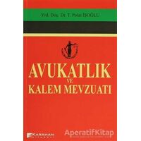 Avukatlık ve Kalem Mevzuatı - Polat İşoğlu - Karahan Kitabevi