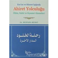 Kur’an ve Sünnet Işığında Ahiret Yolculuğu - Mustafa Murat - Beka Yayınları